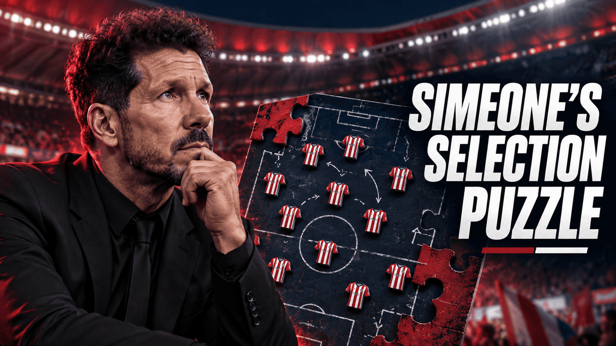Más que un once titular: el rompecabezas de Simeone en el Atlético de Madrid