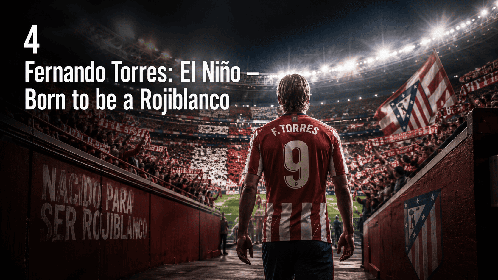 Fernando Torres: El Niño – Born to be a Rojiblanco